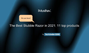 iMusthav® product be the No.1 of The Best Stubble Razor in 2021