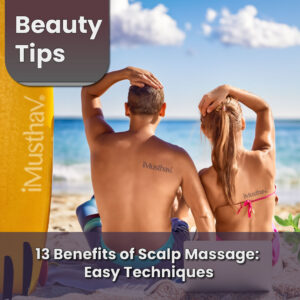 Read more about the article 13 Benefits of Scalp Massage: Easy Techniques